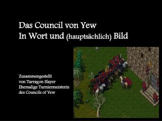 Das Council von Yew In Wort und ( hauptsächlich ) Bild