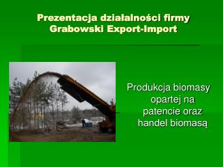 Prezentacja działalności firmy Grabowski Export-Import