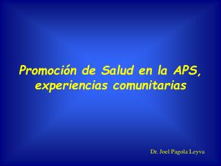 Promoción de Salud en la APS, experiencias comunitarias