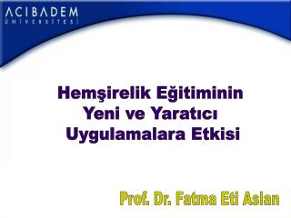 Hemşirelik Eğitiminin Yeni ve Yaratıcı Uygulamalara Etkisi