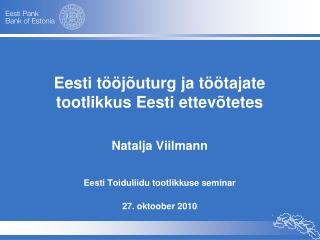 Eesti tööjõuturg ja töötajate tootlikkus Eesti ettevõtetes