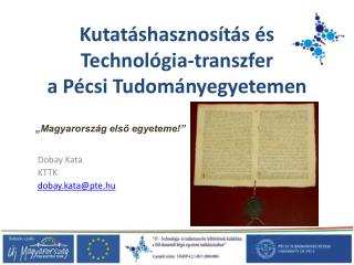 Kutatáshasznosítás és Technológia-transzfer a Pécsi Tudományegyetemen