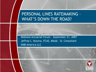 PERSONAL LINES RATEMAKING – WHAT’S DOWN THE ROAD?