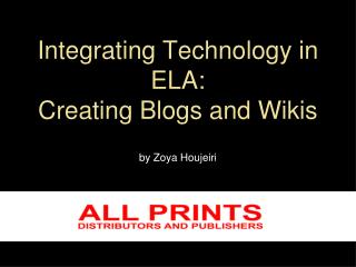 Integrating Technology in ELA: Creating Blogs and Wikis