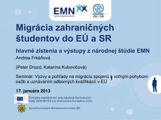 Migrácia zahraničných študentov do EÚ a SR hlavné zistenia a výstupy z národnej štúdie EMN
