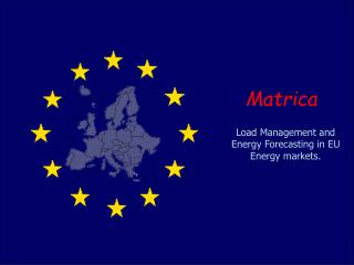Load Management and Energy Forecasting in EU Energy markets.