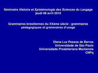 Séminaire Histoire et Epistémologie des Sciences du Langage jeudi 08 avril 2010