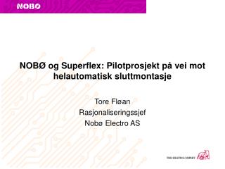 NOBØ og Superflex: Pilotprosjekt på vei mot helautomatisk sluttmontasje