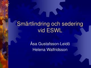 Smärtlindring och sedering vid ESWL