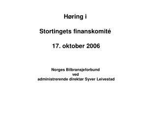 Høring i Stortingets finanskomité 17. oktober 2006
