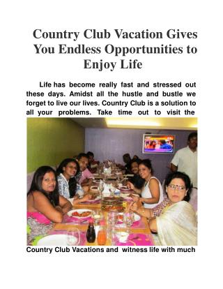 Country Club vacation gives you endless opportunities to enj