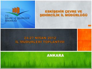 24-27 NİSAN 2012 İL MÜDÜRLERİ TOPLANTISI