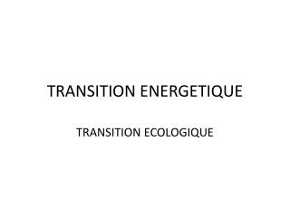 TRANSITION ENERGETIQUE