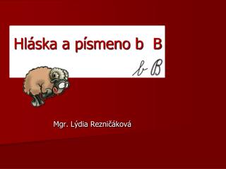 Hláska a písmeno b B
