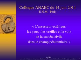 Colloque ANAEC du 14 juin 2014 E.N.M. Paris