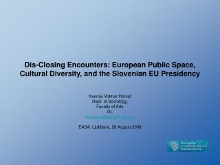 Dis-Closing Encounters: European Public Space, Cultural Diversity, and the Slovenian EU Presidency