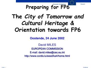 Oostende, 24 June 2002 David MILES EUROPEAN COMMISSION E-mail: david.miles@cec.eut