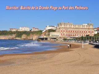 Miarritze / Biarritz de la Grande Plage au Port des Pêcheurs