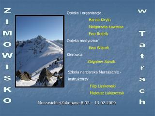 Murzasichle/Zakopane 8.02 – 13.02.2009
