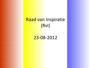 Raad van Inspiratie (RvI) 23-08-2012