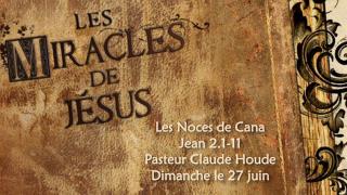 Les Noces de Cana Jean 2.1-11 Pasteur Claude Houde Dimanche le 27 juin