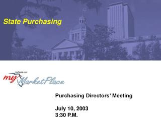 Purchasing Directors’ Meeting July 10, 2003 3:30 P.M.