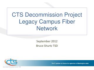 CTS Decommission Project Legacy Campus Fiber Network