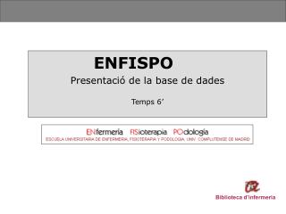 ENFISPO Presentació de la base de dades Temps 6’