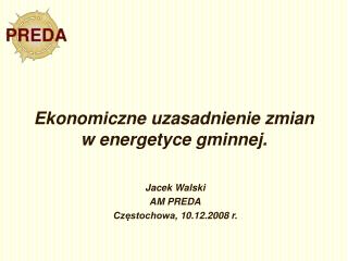 Ekonomiczne uzasadnienie zmian w energetyce gminnej.