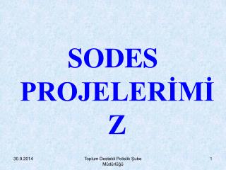 SODES PROJELERİMİZ