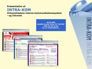 Præsentation af INTRA-KOM Virksomhedens interne kommunikationssystem - og Intranet