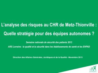 L’analyse des risques au CHR de Metz-Thionville : Quelle stratégie pour des équipes autonomes ?