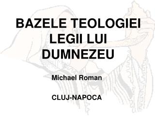 BAZELE TEOLOGIEI LEGII LUI DUMNEZEU