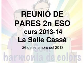 REUNIÓ DE PARES 2n ESO curs 2013-14 La Salle Cassà