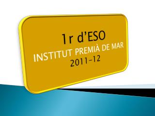 1r d’ESO INSTITUT PREMIÀ DE MAR 2011-12