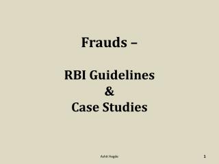 Frauds – RBI Guidelines &amp; Case Studies