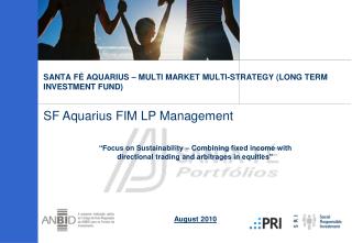 SANTA FÉ AQUARIUS – MULTI MARKET MULTI-STRATEGY (LONG TERM INVESTMENT FUND)