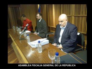 ASAMBLEA FISCALIA GENERAL DE LA REPUBLICA