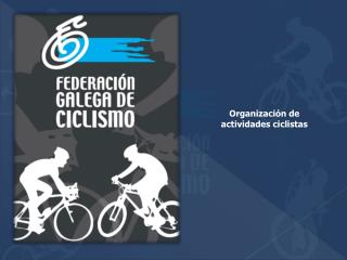 Organización de actividades ciclistas