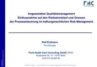 Funk Health Care Consulting GmbH (FHC) Budapester Str. 31 • 10787 Berlin funk-gruppe.de