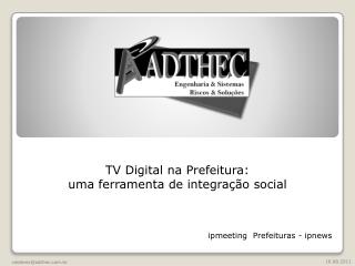 TV Digital na Prefeitura: uma ferramenta de integração social