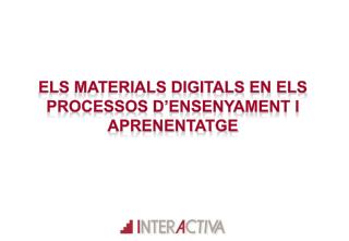 Els materials digitals en els processos d’ensenyament i aprenentatge