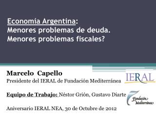 Economía Argentina : Menores problemas de deuda. Menores problemas fiscales?