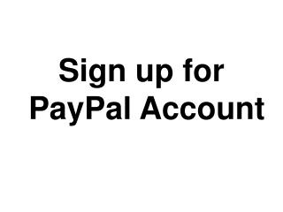 Sign up for PayPal Account