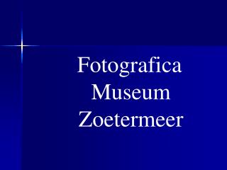 Fotografica Museum Zoetermeer