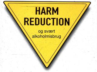 Harm-reduction? ________________________________