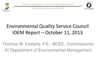 Environmental Quality Service Council IDEM Report – October 11, 2013