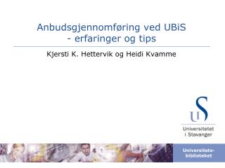 Anbudsgjennomføring ved UBiS - erfaringer og tips