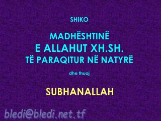 SHIKO MADHËSHTINË E ALLAHUT XH.SH. TË PARAQITUR NË NATYRË dhe thuaj