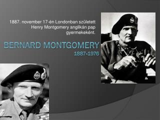 Bernard Montgomery 1887-1976
